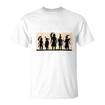 Honoring Indigenous History Native American Indian Day Pride T-Shirt - Monsterry