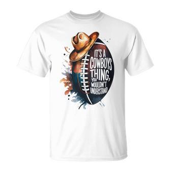 It's A Cowboy Thing You Wouldn't Understand Texas Pride T-Shirt - Thegiftio UK