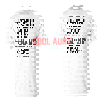 Its Me Hi I'm The Cool Aunt Its Me Auntie T-Shirt - Monsterry