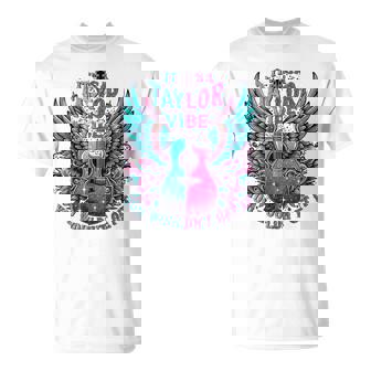 It's A Taylor Vibe You Wouldn't Get It T-Shirt - Thegiftio