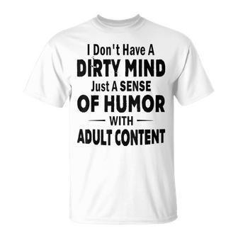 Je N'ai Pas L'esprit Sale Juste Un Sens De L'humour Avec Un Adulte T-Shirt - Cadeauxyz
