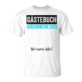 Jugendweihe 2025 Gästebuch Wir Waren Dabei S T-Shirt - Seseable