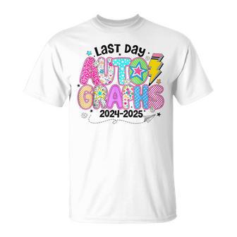 Last Day Autographs Last Day Of School 2025 T-Shirt - Thegiftio UK