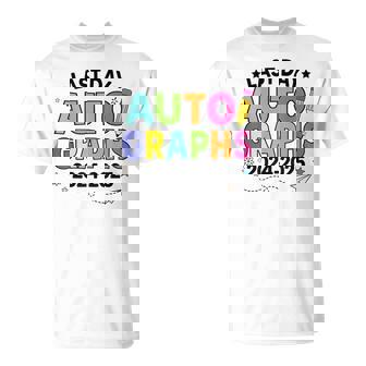 Last Day Of School Autographs End Of School Teacher T-Shirt | Mazezy