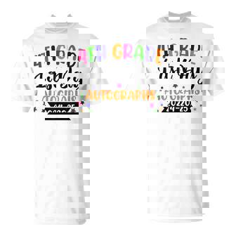 Last Day Of School Year 2025 Autograph 4Th Grade Graduation T-Shirt - Monsterry