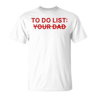 To Do List Your Dad T-Shirt - Thegiftio UK