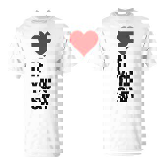 I Love Heart Red If Youay For アパレル Tシャツ - Kawaiitshirt