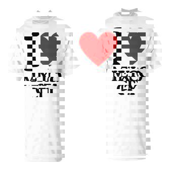 I Love Mexico City Ich Liebe Mexico City T-Shirt - Geschenkecke