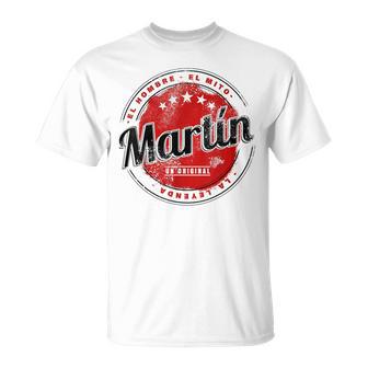 Martín El Hombre El Mito La Leyend Martín Nombre Camiseta unisex - Regaloses