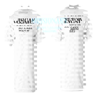 Missionary So We Can Keep Arguing T-Shirt | Mazezy