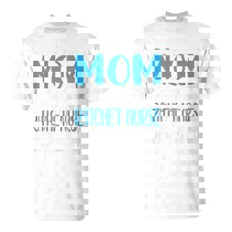 I Am A Mom And A Ratchet Nurse Nothing Scares Me T-Shirt - Monsterry
