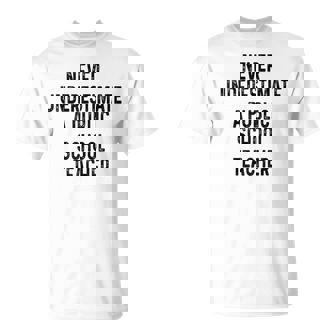 Never Underestimate A Publicchool Teacher Motivational Tシャツ - Kawaiitshirt