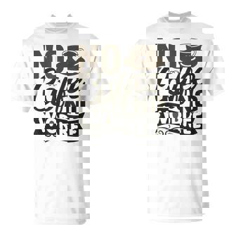 No Coffee No Workee 面白いコーヒー愛好家 Tシャツ - Kawaiitshirt