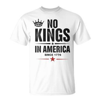 No Kings In America Since 1776 T-Shirt - Thegiftio UK