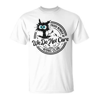 We Do Not Care Club Black Cat Sarcastic Saying T-Shirt | Mazezy