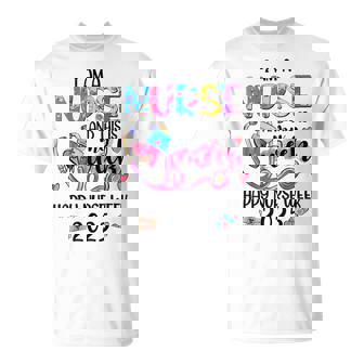 I Am Nurse And This Is My Week Happy Nurse Week 2025 T-Shirt - Monsterry