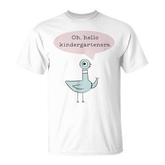 Oh Hello Kindergarteners Cute Pigeon Kindergarten Teacher T-Shirt | Mazezy