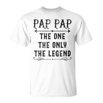 Pap Pap The One The Only The Legend Father's Day Pap T-Shirt - Thegiftio UK
