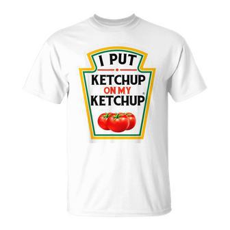 I Put Ketchup On My Ketchup Tomato Diy Halloween T-Shirt - Thegiftio UK