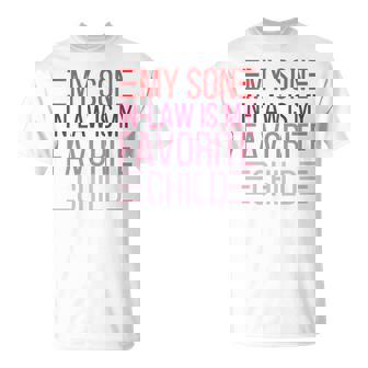 My Son In Law Is My Favorite Child Mother Father In Law Day T-Shirt | Mazezy