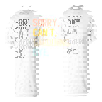 Sorry Can't Gardening Bye 面白いガーデニング愛好家 長袖tシャツ Tシャツ - Kawaiitshirt