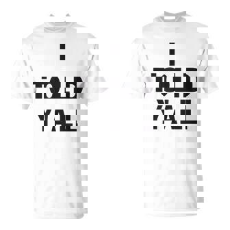 I Told Ya Y'all Told Youoarcasm テニスエディション クールズ Tシャツ - Kawaiitshirt