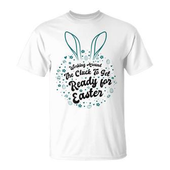 Travailler Autour Du Club Poure Préparer Pour Pâques T-Shirt - Cadeauxyz