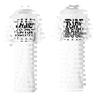 Trump Was Right About Everything Trump President 2024 Tシャツ - Kawaiitshirt