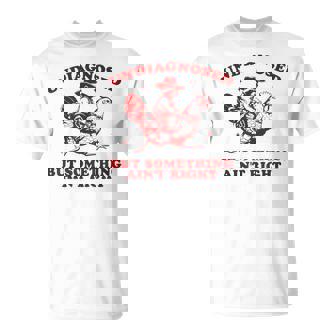 Undiagnosed But Something Ain't Right Raccoon Chicken T-Shirt | Mazezy