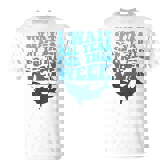 I Waited All Year For This Week Shark Lover Ocean Wildlife T-Shirt - Monsterry