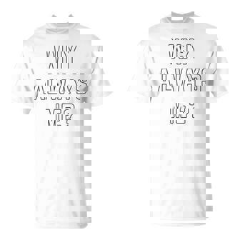 Why Always Me arcastic Epic Football Celebration Joke Tシャツ - Kawaiitshirt