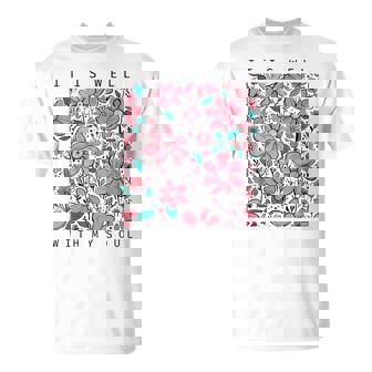 イット・イズ・ウェル・ウィズ・マイ・ソウル・フラワー Tシャツ - Kawaiitshirt