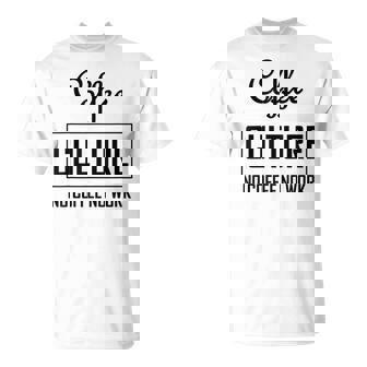 コーヒー文化 コーヒーなし 仕事なし Tシャツ - Kawaiitshirt