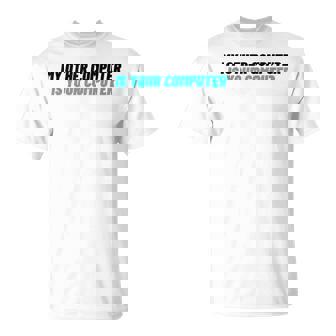 ノベルティ My Other Computer Is Your Computer レディース メンズ 皮肉 Tシャツ - Kawaiitshirt