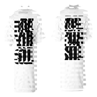 ムーブユアソウル モチベーション インスピレーション Tシャツ - Kawaiitshirt