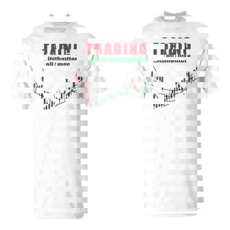 取引、それはすべて重要なのは株式トレーダー投資家 Tシャツ - Kawaiitshirt