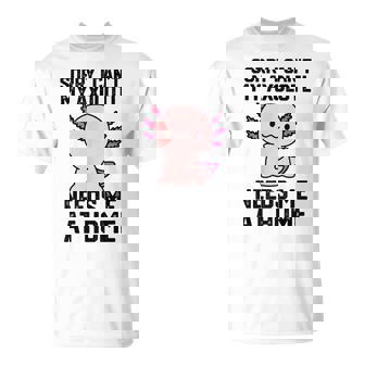 申し訳ありませんが、私のウーパールーパーは私を家に必要としています Tシャツ - Kawaiitshirt