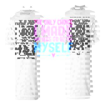 私が作った唯一の選択は、自分自身になるということでした Lgbtプライド月間。 Tシャツ - Kawaiitshirt