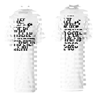 私は犬をここに置き去りにしました。これは良い方がいいおもしろい犬のジョーク Tシャツ - Kawaiitshirt