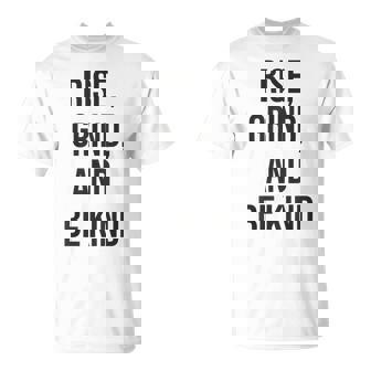 立ち上がって、頑張って、優しくして、ジム、ハッスル、成功、モチベーション Tシャツ - Kawaiitshirt