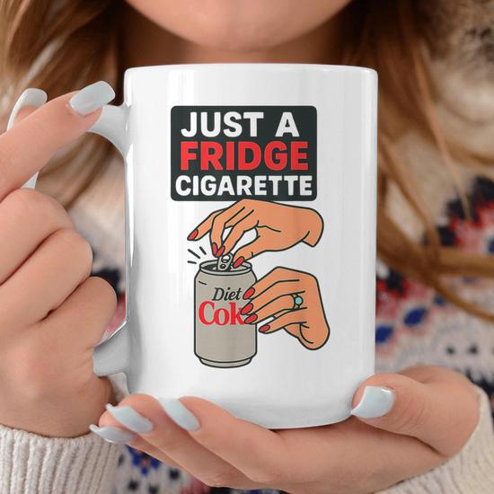 funny cigarette gifts Just A Fridge Cigarette Hand Cool Costume Coffee Mug