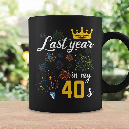 Last Year In My 40 Year Old Birthday Party 40Th B-Day Crew Coffee Mug -  Monsterry DE