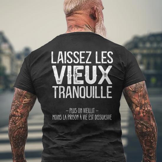 T-shirt Humour "Laissez Les Vieux Tranquilles" - Cadeau Drôle Pour Grand-père, Papy, Mamie - Coupe Classique Légère