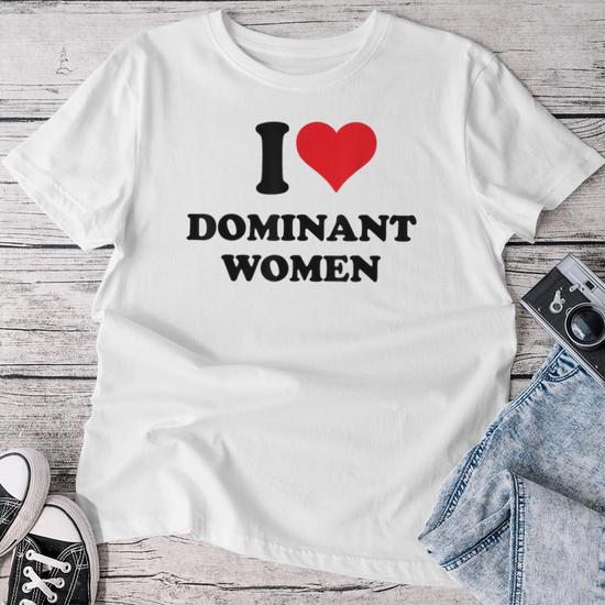 T-Shirt « I Love Dominant Women » Avec Cœur Rouge - Coupe Classique En Coton