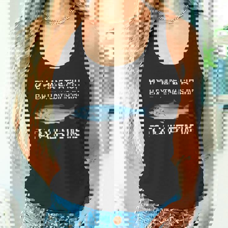 Buy A Man Eat Fish He Day Teaching Fish Man To A Lifetime タンクトップ