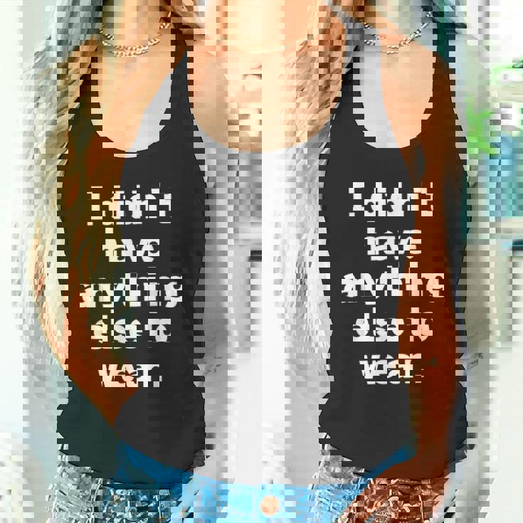 I Didn't Have Anything Else To Wear 他に着る服がなかった 英語 文字入り おもしろ タンクトップ