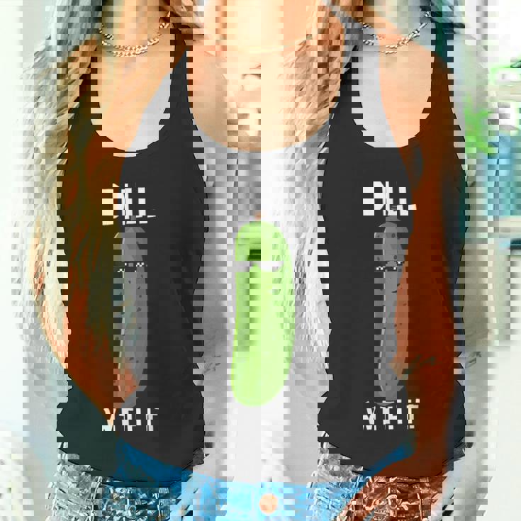 Dill With It 面白い ディル ピクルス 恋人 ピクルス 食通 タンクトップ