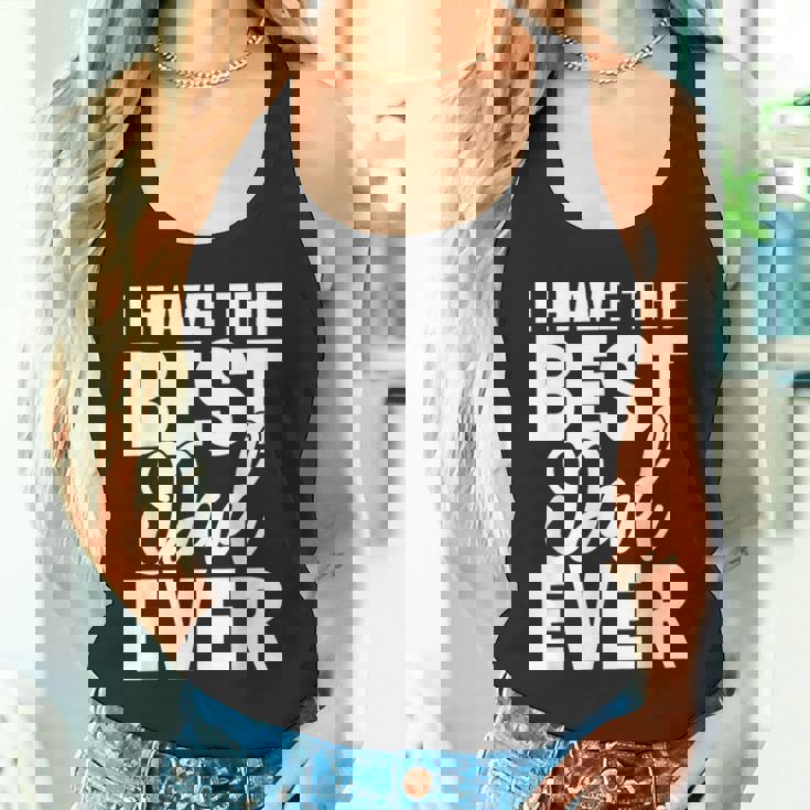 I Have The Best Dad Ever 面白い娘 息子のギフト タンクトップ