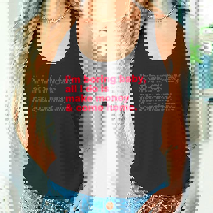 I'm Boring Baby All I Do Is Make Money & Come Home タンクトップ