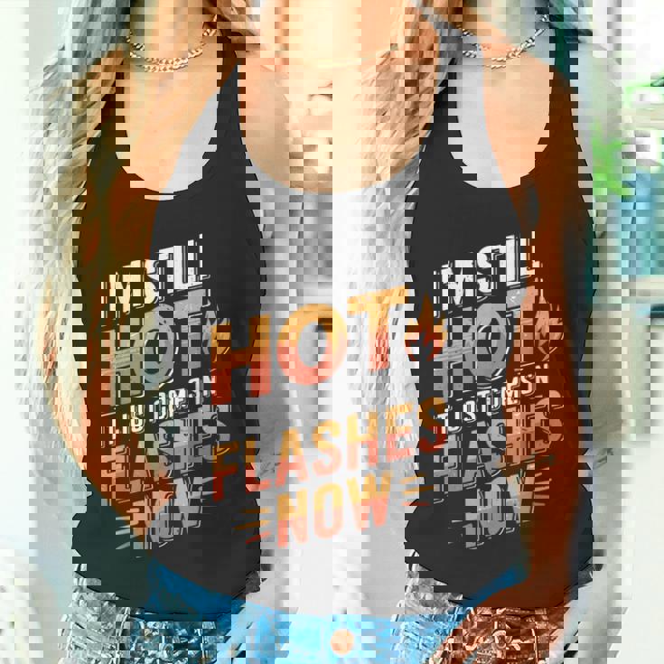 I'mtill Hot It Just Comes In Flashes Now タンクトップ